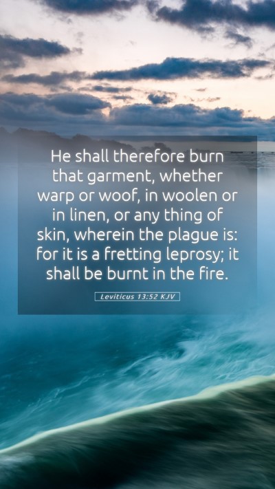 Picture 05 - Leviticus 13:52 KJV Mobile Phone Wallpaper - He shall therefore burn that garment, whether - Mobile Bible Verse Wallpaper