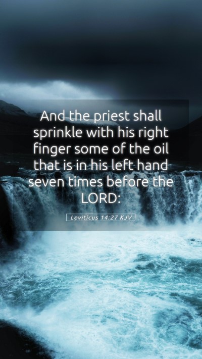 Picture 05 - Leviticus 14:27 KJV Mobile Phone Wallpaper - And the priest shall sprinkle with his right - Mobile Bible Verse Wallpaper
