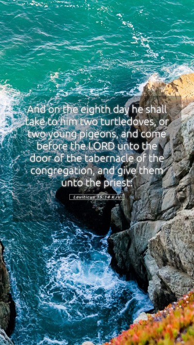 Picture 05 - Leviticus 15:14 KJV Mobile Phone Wallpaper - And on the eighth day he shall take to him two - Mobile Bible Verse Wallpaper