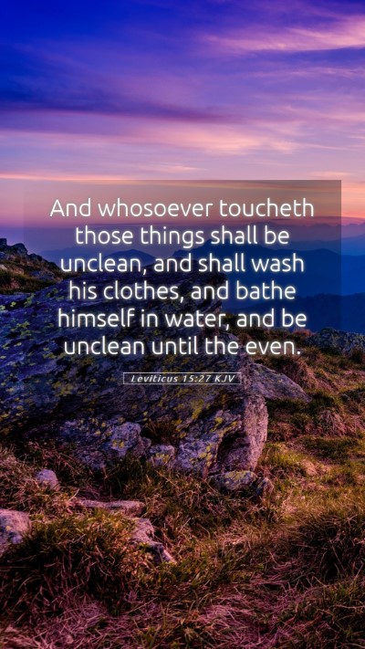 Picture 05 - Leviticus 15:27 KJV Mobile Phone Wallpaper - And whosoever toucheth those things shall be - Mobile Bible Verse Wallpaper