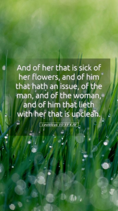 Picture 05 - Leviticus 15:33 KJV Mobile Phone Wallpaper - And of her that is sick of her flowers, and of - Mobile Bible Verse Wallpaper