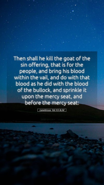 Picture 05 - Leviticus 16:15 KJV Mobile Phone Wallpaper - Then shall he kill the goat of the sin offering, - Mobile Bible Verse Wallpaper