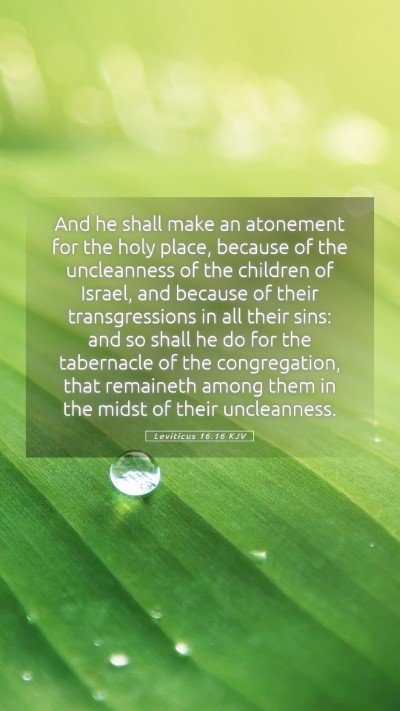 Picture 05 - Leviticus 16:16 KJV Mobile Phone Wallpaper - And he shall make an atonement for the holy - Mobile Bible Verse Wallpaper