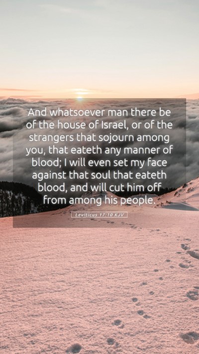 Picture 05 - Leviticus 17:10 KJV Mobile Phone Wallpaper - And whatsoever man there be of the house of - Mobile Bible Verse Wallpaper