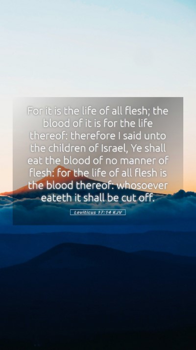 Picture 05 - Leviticus 17:14 KJV Mobile Phone Wallpaper - For it is the life of all flesh; the blood of it - Mobile Bible Verse Wallpaper
