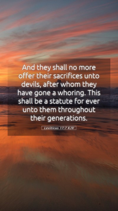 Picture 05 - Leviticus 17:7 KJV Mobile Phone Wallpaper - And they shall no more offer their sacrifices - Mobile Bible Verse Wallpaper