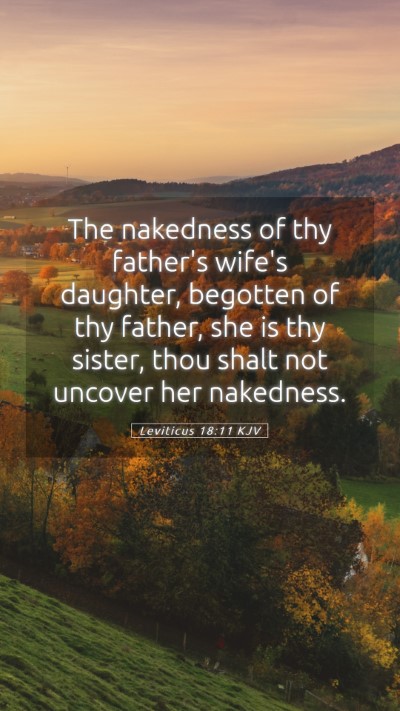 Picture 05 - Leviticus 18:11 KJV Mobile Phone Wallpaper - The nakedness of thy father's wife's daughter, - Mobile Bible Verse Wallpaper