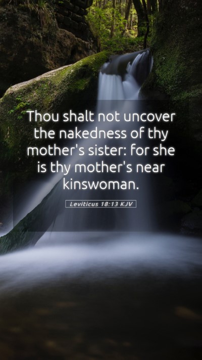 Picture 05 - Leviticus 18:13 KJV Mobile Phone Wallpaper - Thou shalt not uncover the nakedness of thy - Mobile Bible Verse Wallpaper