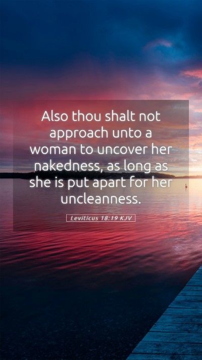 Picture 05 - Leviticus 18:19 KJV Mobile Phone Wallpaper - Also thou shalt not approach unto a woman to - Mobile Bible Verse Wallpaper