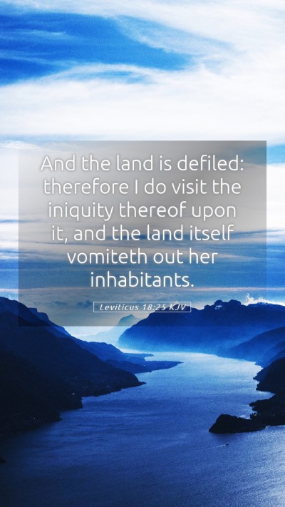 Picture 05 - Leviticus 18:25 KJV Mobile Phone Wallpaper - And the land is defiled: therefore I do visit the - Mobile Bible Verse Wallpaper