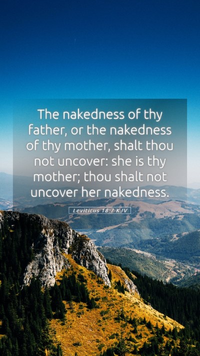 Picture 05 - Leviticus 18:7 KJV Mobile Phone Wallpaper - The nakedness of thy father, or the nakedness of - Mobile Bible Verse Wallpaper
