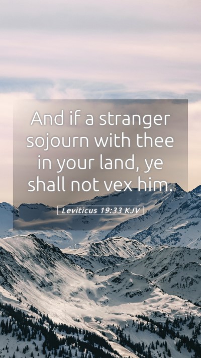 Picture 05 - Leviticus 19:33 KJV Mobile Phone Wallpaper - And if a stranger sojourn with thee in your land, - Mobile Bible Verse Wallpaper