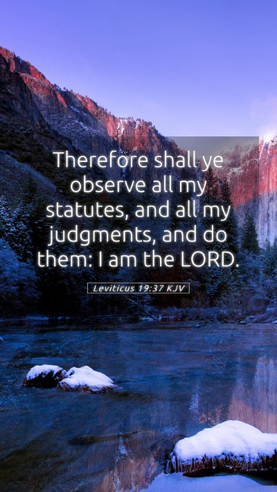 Picture 05 - Leviticus 19:37 KJV Mobile Phone Wallpaper - Therefore shall ye observe all my statutes, and - Mobile Bible Verse Wallpaper