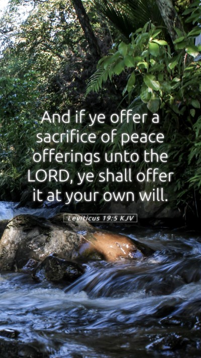 Picture 05 - Leviticus 19:5 KJV Mobile Phone Wallpaper - And if ye offer a sacrifice of peace offerings - Mobile Bible Verse Wallpaper