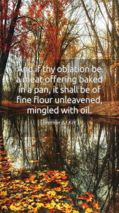 Picture 05 - Leviticus 2:5 KJV Mobile Phone Wallpaper - And if thy oblation be a meat offering baked in a - Mobile Bible Verse Wallpaper