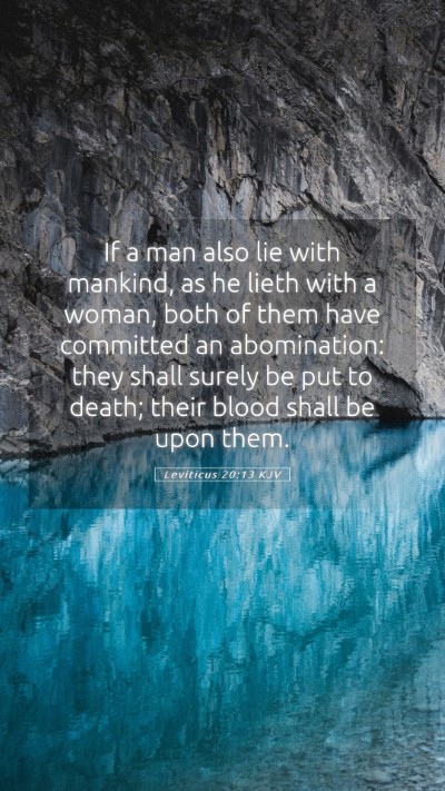 Picture 05 - Leviticus 20:13 KJV Mobile Phone Wallpaper - If a man also lie with mankind, as he lieth with - Mobile Bible Verse Wallpaper