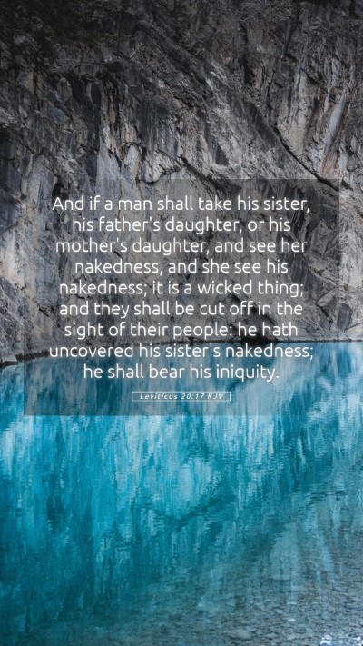 Picture 05 - Leviticus 20:17 KJV Mobile Phone Wallpaper - And if a man shall take his sister, his father's - Mobile Bible Verse Wallpaper