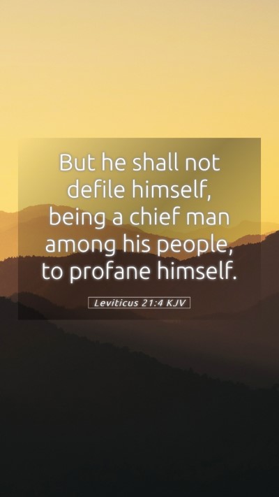 Picture 05 - Leviticus 21:4 KJV Mobile Phone Wallpaper - But he shall not defile himself, being a chief - Mobile Bible Verse Wallpaper