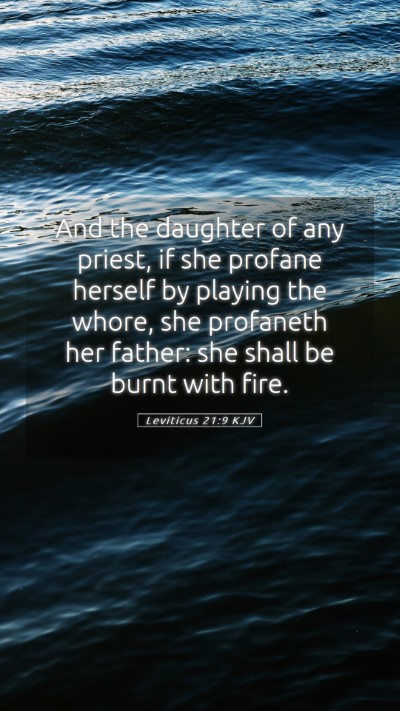 Picture 05 - Leviticus 21:9 KJV Mobile Phone Wallpaper - And the daughter of any priest, if she profane - Mobile Bible Verse Wallpaper