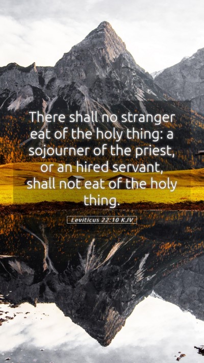 Picture 05 - Leviticus 22:10 KJV Mobile Phone Wallpaper - There shall no stranger eat of the holy thing: a - Mobile Bible Verse Wallpaper