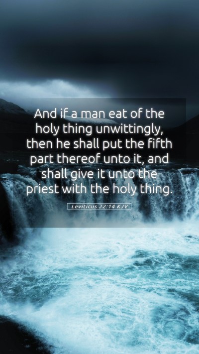 Picture 05 - Leviticus 22:14 KJV Mobile Phone Wallpaper - And if a man eat of the holy thing unwittingly, - Mobile Bible Verse Wallpaper
