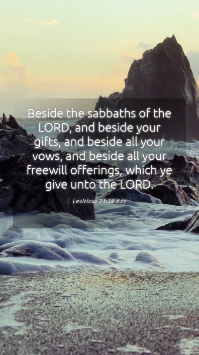Picture 05 - Leviticus 23:38 KJV Mobile Phone Wallpaper - Beside the sabbaths of the LORD, and beside your - Mobile Bible Verse Wallpaper