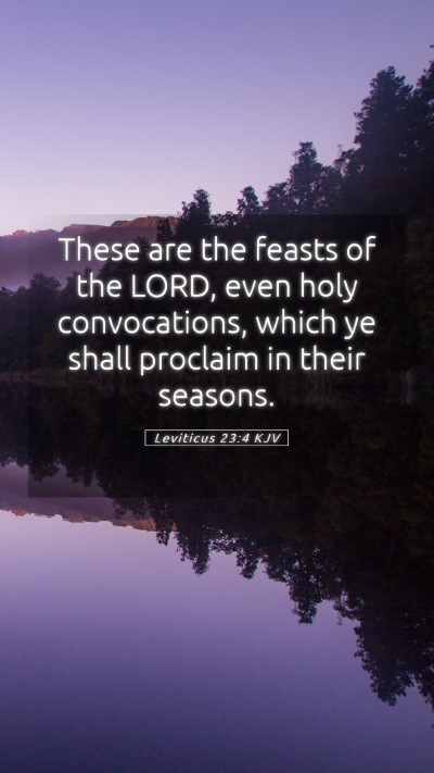Picture 05 - Leviticus 23:4 KJV Mobile Phone Wallpaper - These are the feasts of the LORD, even holy - Mobile Bible Verse Wallpaper