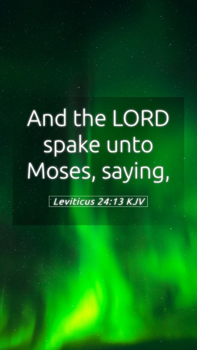 Picture 05 - Leviticus 24:13 KJV Mobile Phone Wallpaper - And the LORD spake unto Moses, - Mobile Bible Verse Wallpaper