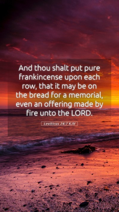 Picture 05 - Leviticus 24:7 KJV Mobile Phone Wallpaper - And thou shalt put pure frankincense upon each - Mobile Bible Verse Wallpaper