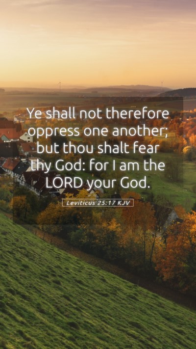 Picture 05 - Leviticus 25:17 KJV Mobile Phone Wallpaper - Ye shall not therefore oppress one another; but - Mobile Bible Verse Wallpaper