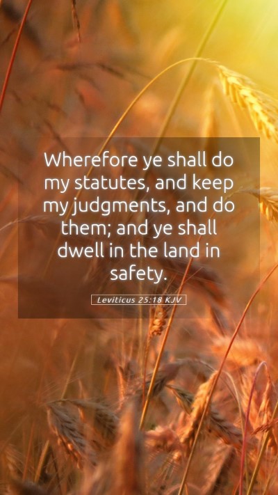 Picture 05 - Leviticus 25:18 KJV Mobile Phone Wallpaper - Wherefore ye shall do my statutes, and keep my - Mobile Bible Verse Wallpaper