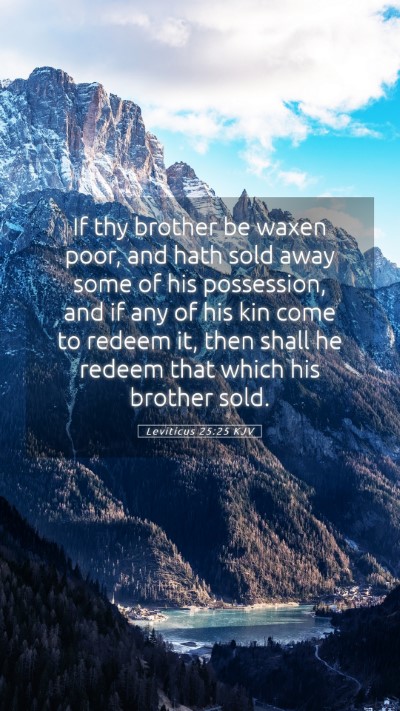 Picture 05 - Leviticus 25:25 KJV Mobile Phone Wallpaper - If thy brother be waxen poor, and hath sold away - Mobile Bible Verse Wallpaper