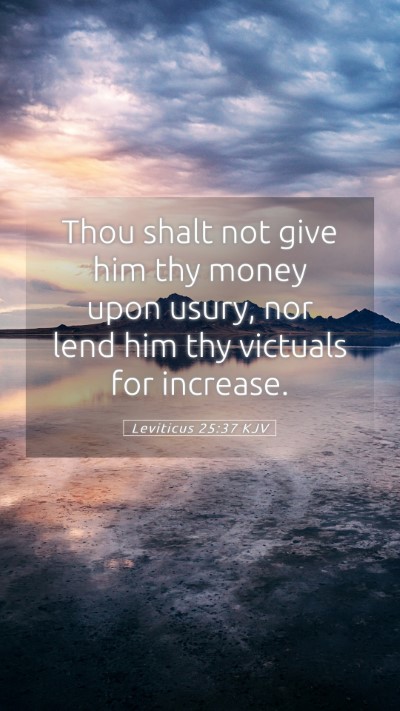 Picture 05 - Leviticus 25:37 KJV Mobile Phone Wallpaper - Thou shalt not give him thy money upon usury, nor - Mobile Bible Verse Wallpaper