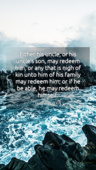 Picture 05 - Leviticus 25:49 KJV Mobile Phone Wallpaper - Either his uncle, or his uncle's son, may redeem - Mobile Bible Verse Wallpaper