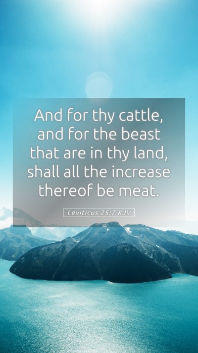 Picture 05 - Leviticus 25:7 KJV Mobile Phone Wallpaper - And for thy cattle, and for the beast that are in - Mobile Bible Verse Wallpaper