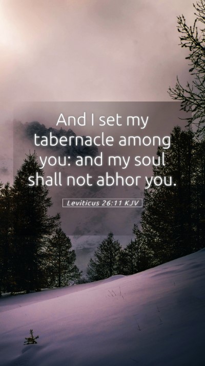Picture 05 - Leviticus 26:11 KJV Mobile Phone Wallpaper - And I set my tabernacle among you: and my soul - Mobile Bible Verse Wallpaper