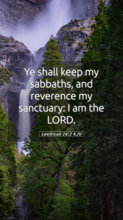 Picture 05 - Leviticus 26:2 KJV Mobile Phone Wallpaper - Ye shall keep my sabbaths, and reverence my - Mobile Bible Verse Wallpaper
