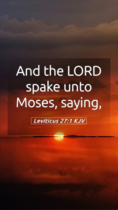 Picture 05 - Leviticus 27:1 KJV Mobile Phone Wallpaper - And the LORD spake unto Moses, - Mobile Bible Verse Wallpaper