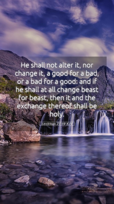 Picture 05 - Leviticus 27:10 KJV Mobile Phone Wallpaper - He shall not alter it, nor change it, a good for - Mobile Bible Verse Wallpaper