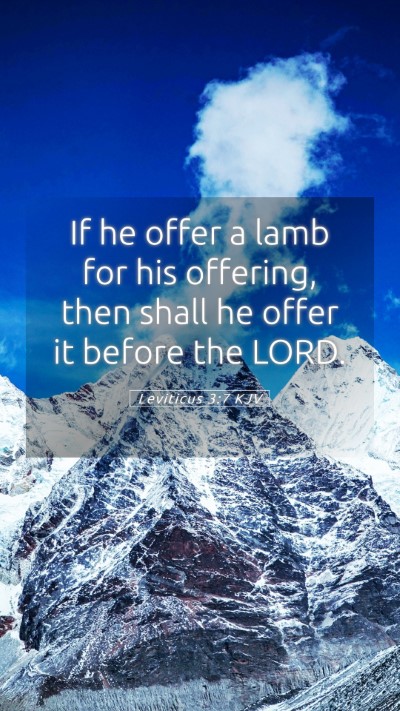 Picture 05 - Leviticus 3:7 KJV Mobile Phone Wallpaper - If he offer a lamb for his offering, then shall - Mobile Bible Verse Wallpaper