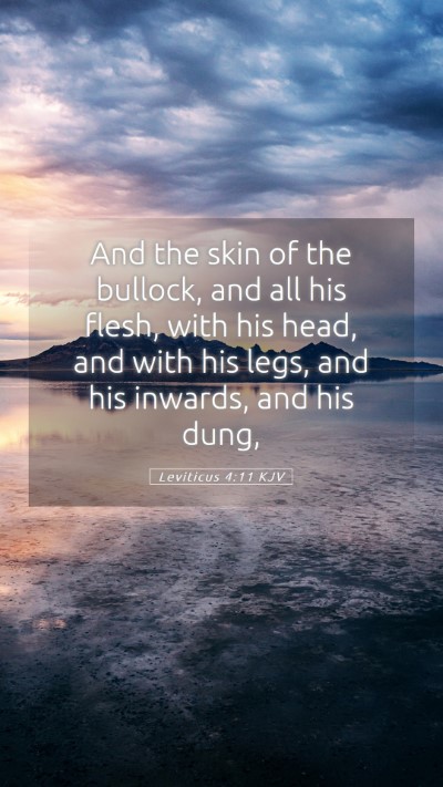 Picture 05 - Leviticus 4:11 KJV Mobile Phone Wallpaper - And the skin of the bullock, and all his flesh, - Mobile Bible Verse Wallpaper