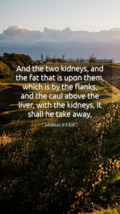 Picture 05 - Leviticus 4:9 KJV Mobile Phone Wallpaper - And the two kidneys, and the fat that is upon - Mobile Bible Verse Wallpaper