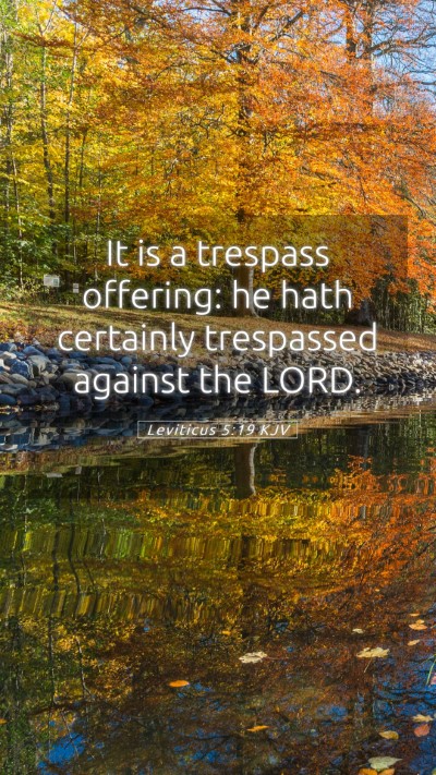 Picture 05 - Leviticus 5:19 KJV Mobile Phone Wallpaper - It is a trespass offering: he hath certainly - Mobile Bible Verse Wallpaper