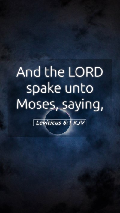 Picture 05 - Leviticus 6:1 KJV Mobile Phone Wallpaper - And the LORD spake unto Moses, - Mobile Bible Verse Wallpaper