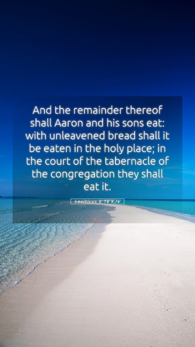 Picture 05 - Leviticus 6:16 KJV Mobile Phone Wallpaper - And the remainder thereof shall Aaron and his - Mobile Bible Verse Wallpaper