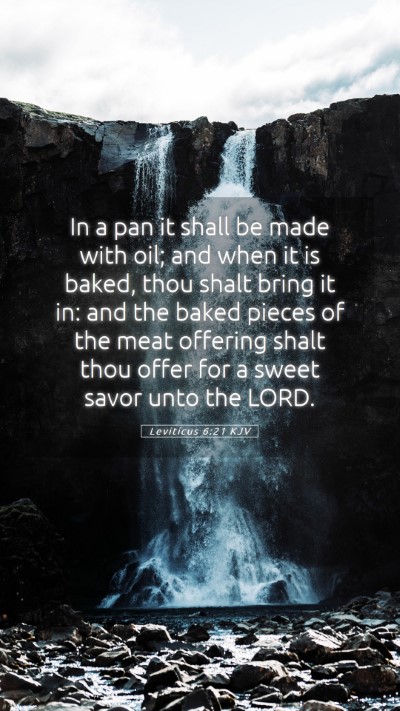 Picture 05 - Leviticus 6:21 KJV Mobile Phone Wallpaper - In a pan it shall be made with oil; and when it - Mobile Bible Verse Wallpaper