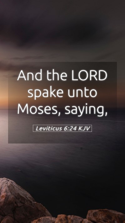 Picture 05 - Leviticus 6:24 KJV Mobile Phone Wallpaper - And the LORD spake unto Moses, - Mobile Bible Verse Wallpaper