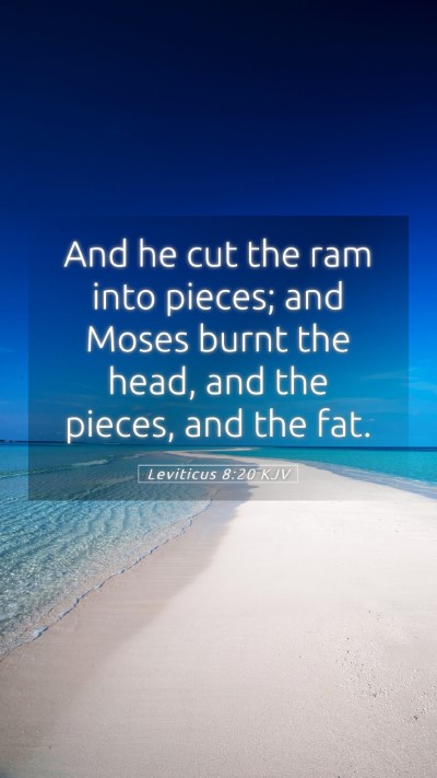 Picture 05 - Leviticus 8:20 KJV Mobile Phone Wallpaper - And he cut the ram into pieces; and Moses burnt - Mobile Bible Verse Wallpaper