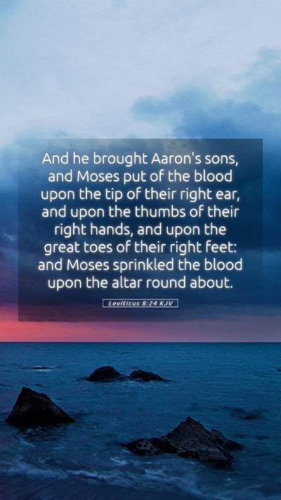 Picture 05 - Leviticus 8:24 KJV Mobile Phone Wallpaper - And he brought Aaron's sons, and Moses put of the - Mobile Bible Verse Wallpaper