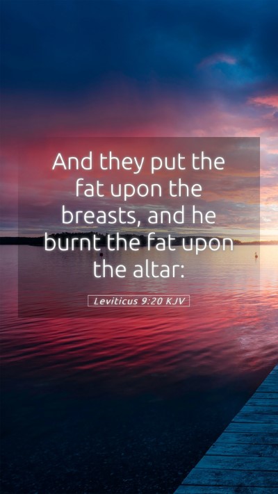Picture 05 - Leviticus 9:20 KJV Mobile Phone Wallpaper - And they put the fat upon the breasts, and he - Mobile Bible Verse Wallpaper